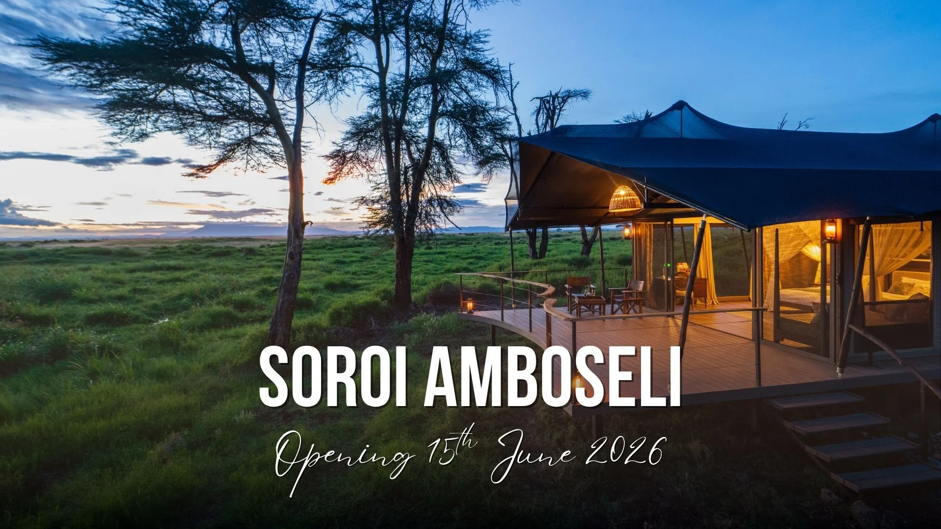 Banner for Soroi Amboseli safari lodge: illuminated deck with tents over open savannah at dusk, announcing opening date June 15, 2026. - Soroi Collection